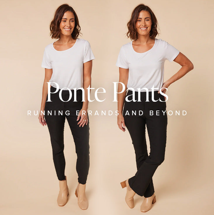 Our Ponte Pants